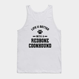 Redbone Coonhound Dog - Life is better with a redbone coonhound Tank Top